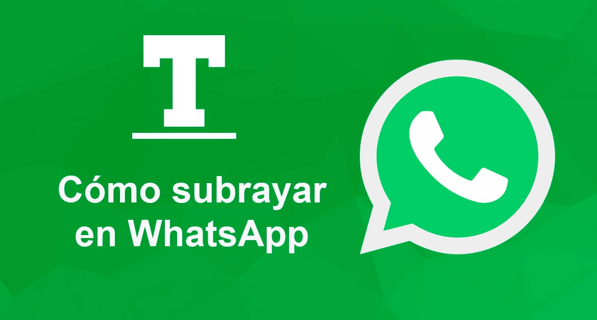 cómo subrayar en WhatsApp