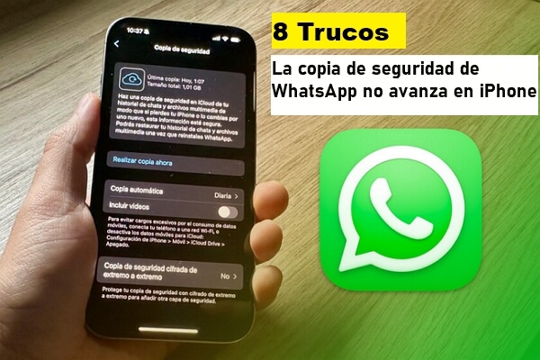 Por qué la copia de seguridad de WhatsApp no avanza en iPhone
