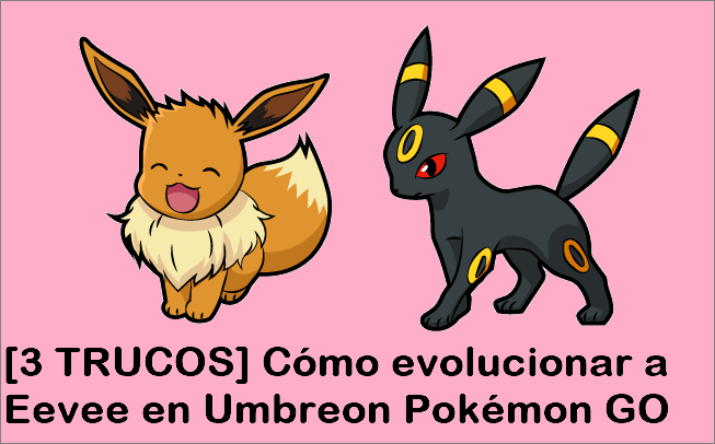 evolucionar a Eevee en Umbreon Pokémon GO