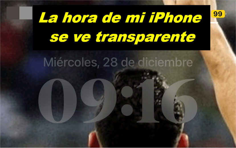 Por qué la hora de mi iPhone se ve transparente 