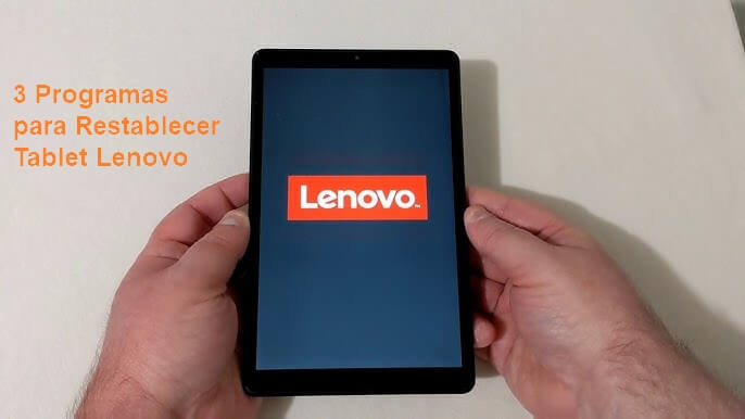 【Tutorial 2024】Explora Cómo Restablecer Tablet Lenovo de Forma Sencilla