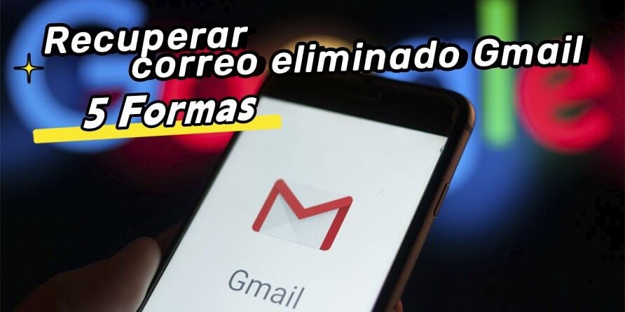 recuperar correo eliminado Gmail