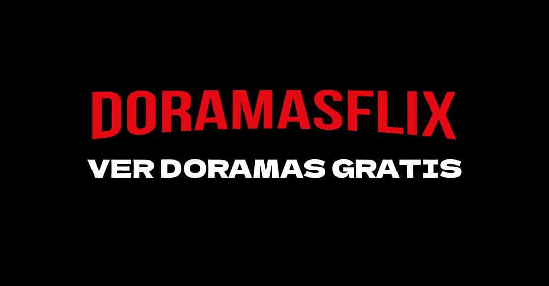 Doramasflix - mejor pagina para ver doramas