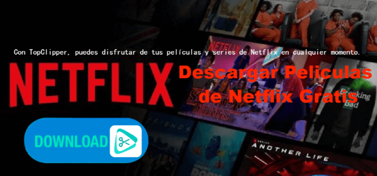 Se puede descargar peliculas de Netflix
