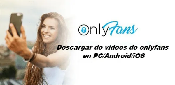 ¿Cómo ver videos de OnlyFans sin suscripción? ¡Descubre los métodos aquí!