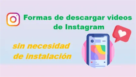 ¡Descubre cómo Bajar videos de Instagram fácilmente! ¡Sin necesidad de instalación!