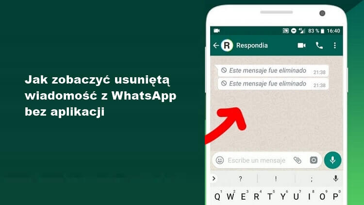 Jak wyświetlić usuniętą wiadomość WhatsApp bez aplikacji?