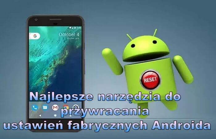 Narzędzie do przywracania ustawień fabrycznych Androida