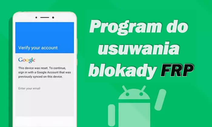 Program do usuwania blokady FRP - 13 najlepszych aplikacji