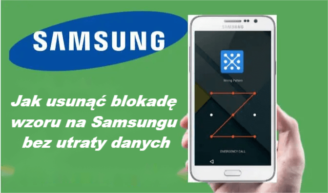 usuń blokadę wzoru na samsungu bez utraty danych