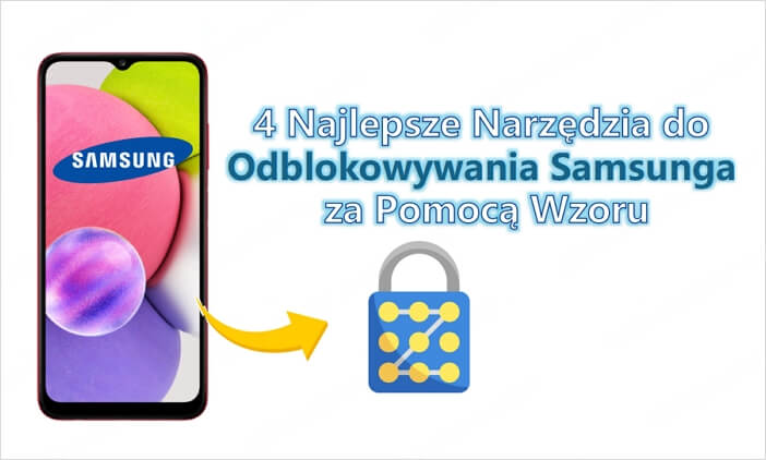 Narzędzie do odblokowywania Samsunga za pomocą wzoru