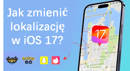 [Pełny poradnik] Jak zmienić lokalizację w iOS 17?