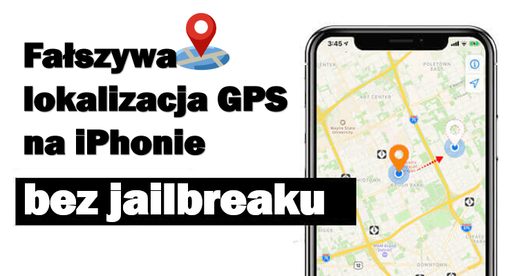 fałszywa lokalizacja GPS na iPhonie bez jailbreaku