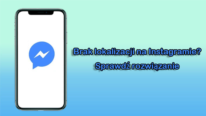 Fałszywa lokalizacja na Facebook Messengerze