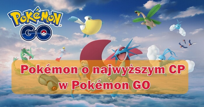 Pokémon z najwyższym CP