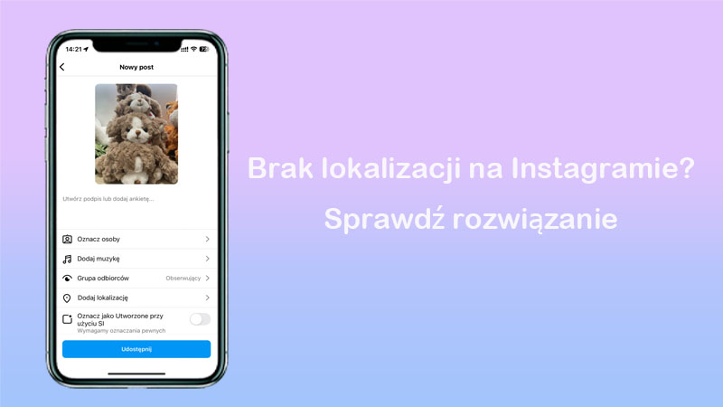 Dlaczego Instagram nie pokazuje lokalizacji