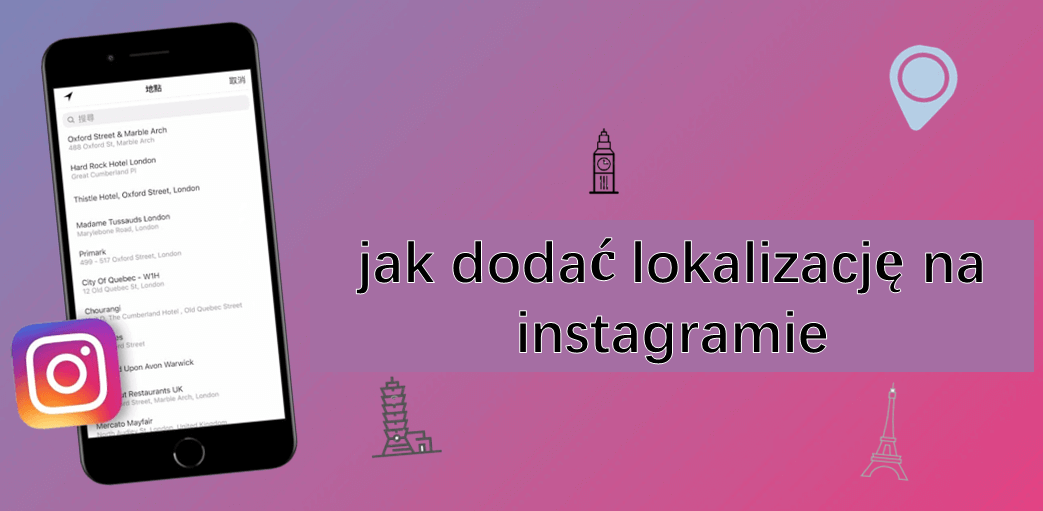 [Strategia 2024] jak dodać lokalizację na instagramie