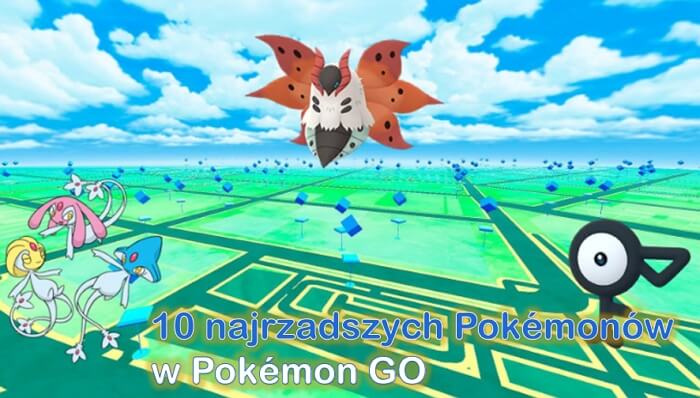 10 najrzadszych Pokémonów w Pokémon GO