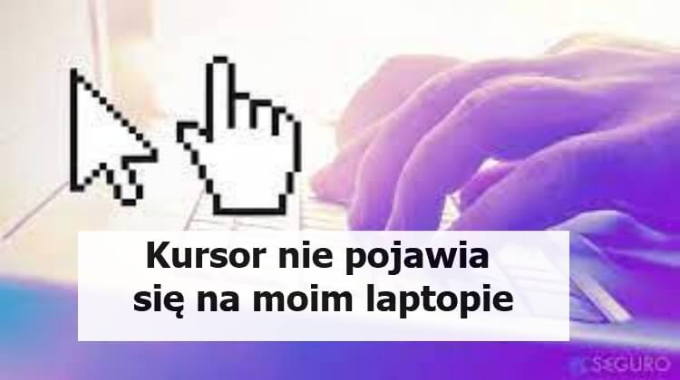 Kursor nie pojawia się na moim laptopie