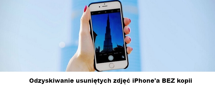 Odzyskiwanie usuniętych zdjęć z iPhone'a BEZ kopii zapasowej