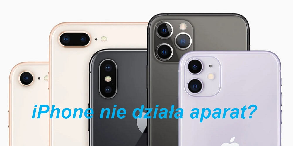 iPhone 8 nie dziala aparat