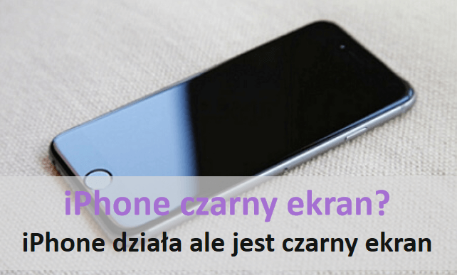 iPhone czarny ekran