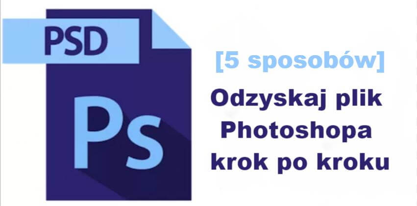 Photoshop został zamknięty i nie zapisałem