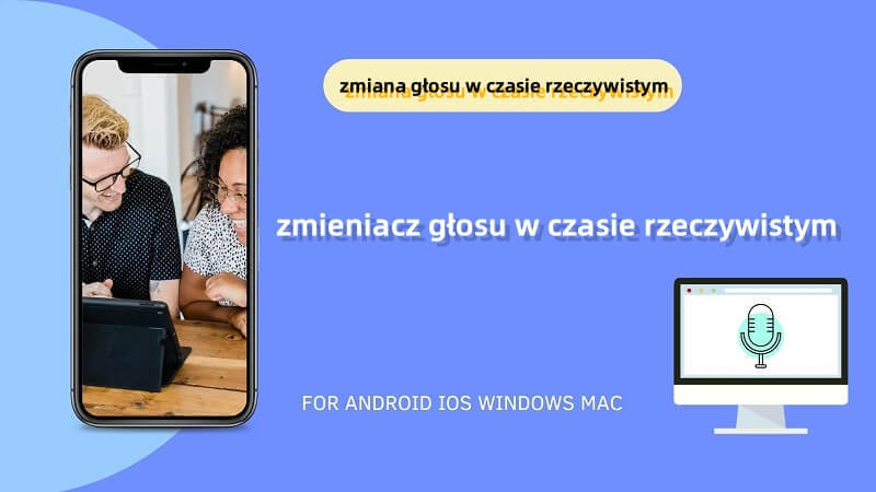 10 najlepszych zmieniaczy głosu w czasie rzeczywistym na Android/iOS/PC [2024]