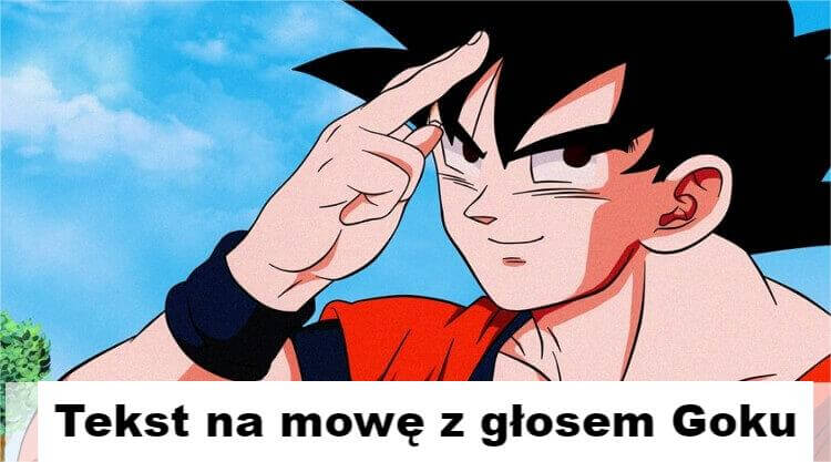 tekst na mowę Goku