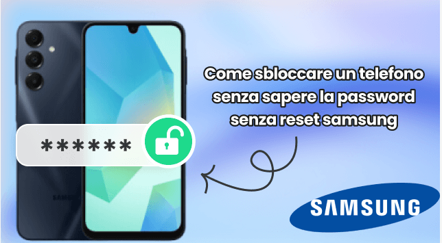 Password dimenticata su telefono Samsung? 4 metodi per sbloccare senza ripristino