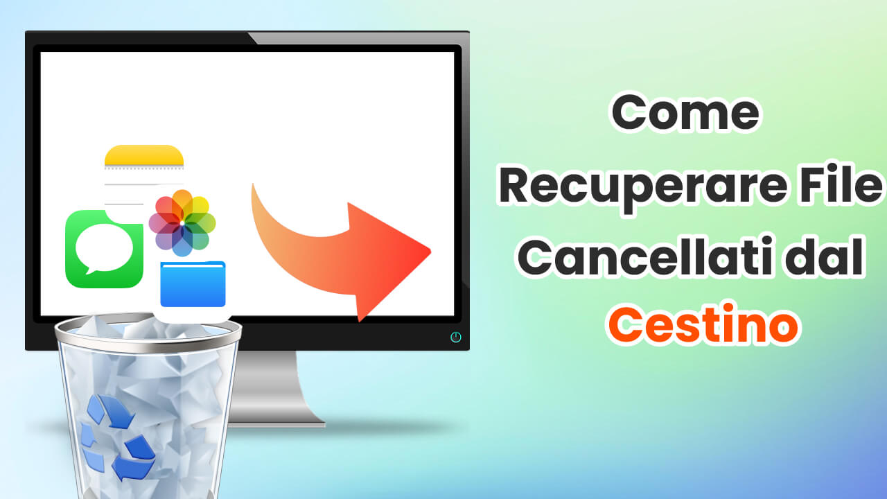 [Guida 2024] Come Recuperare i File Cancellati dal Cestino