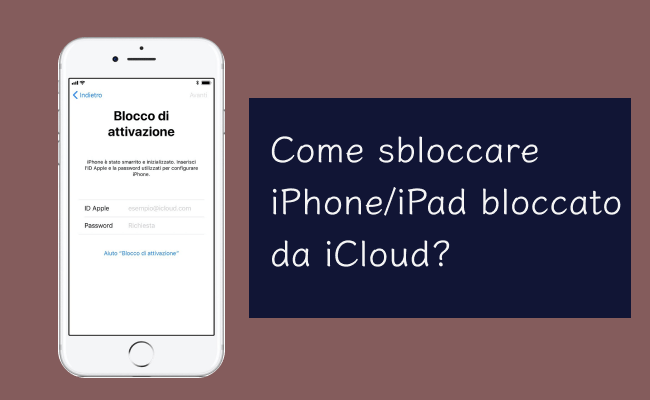 sbloccare un iPhone/iPad bloccato da iCloud