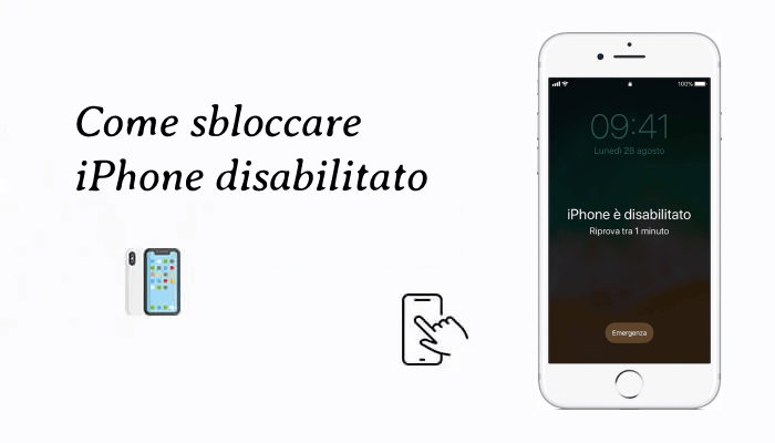 come sbloccare iPhone disabilitato