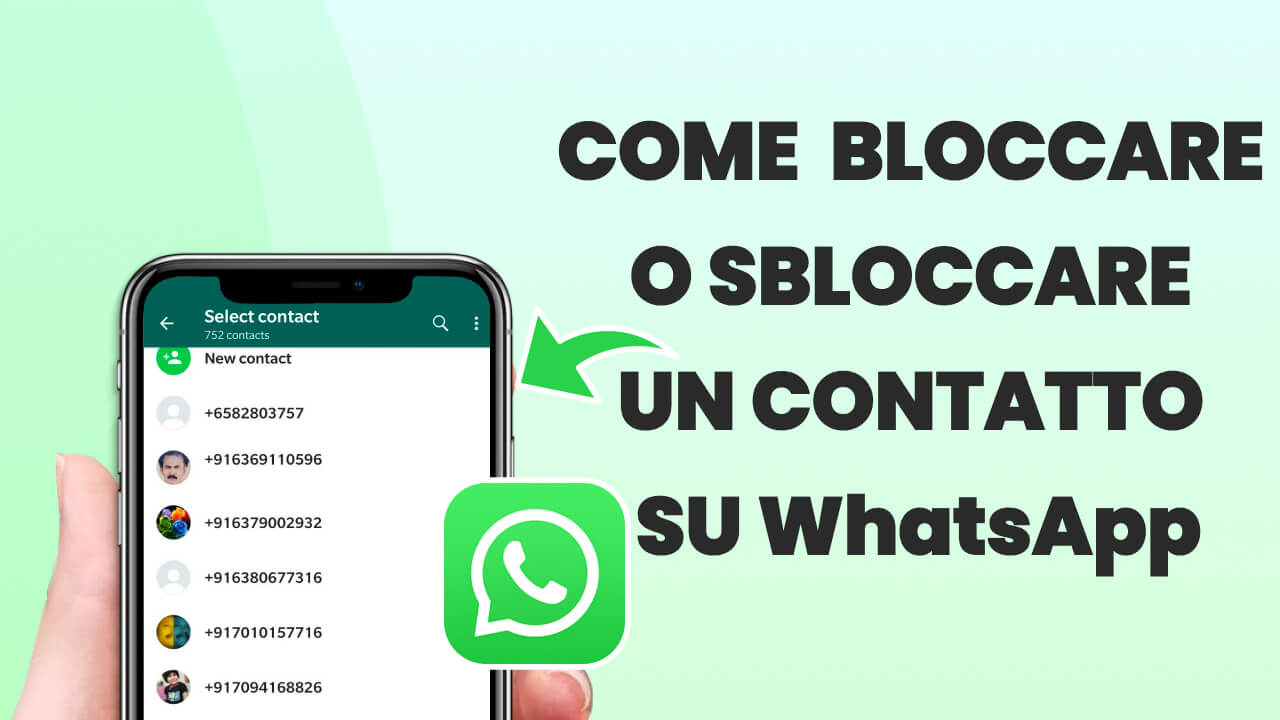 Come Bloccare e Sbloccare Contatti su WhatsApp: Guida Completa