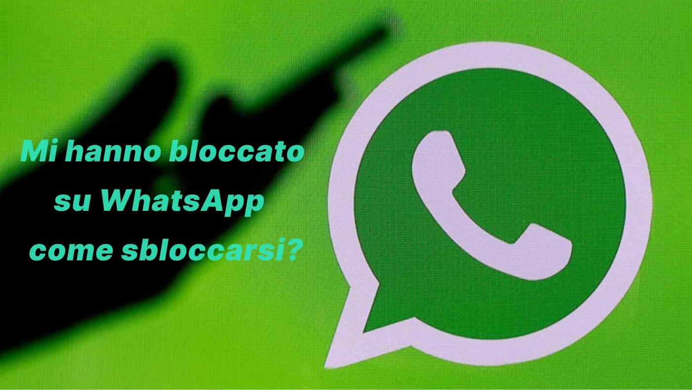 Mi Hanno Bloccato su WhatsApp: Come Sbloccarsi?