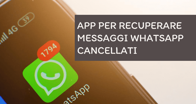 App per recuperare messaggi whatsapp cancellati
