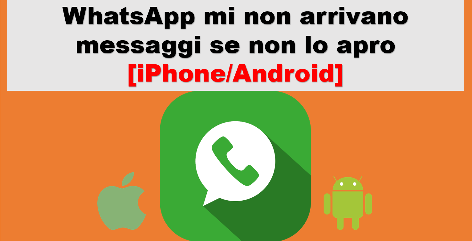 WhatsApp mi non arrivano messaggi se non lo apro iPhone Android
