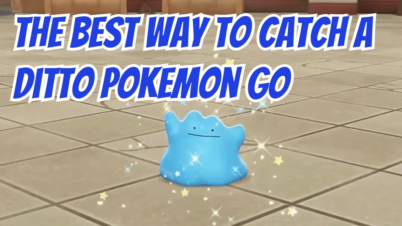 [%base_yaer%] Cara Terbaik untuk Menangkap Ditto dalam Pokémon Go dengan Menggoda