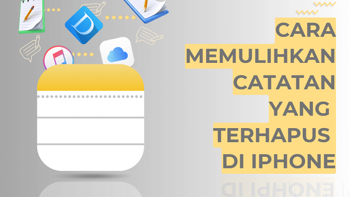 4 Cara untuk Memulihkan Nota pada iPhone yang Hilang