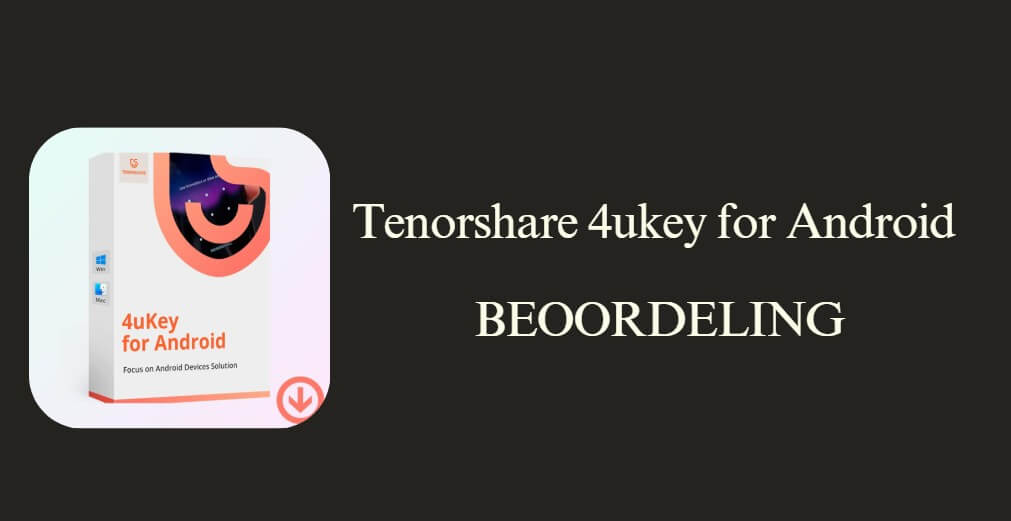 Tenorshare 4uKey for Android Beoordeling