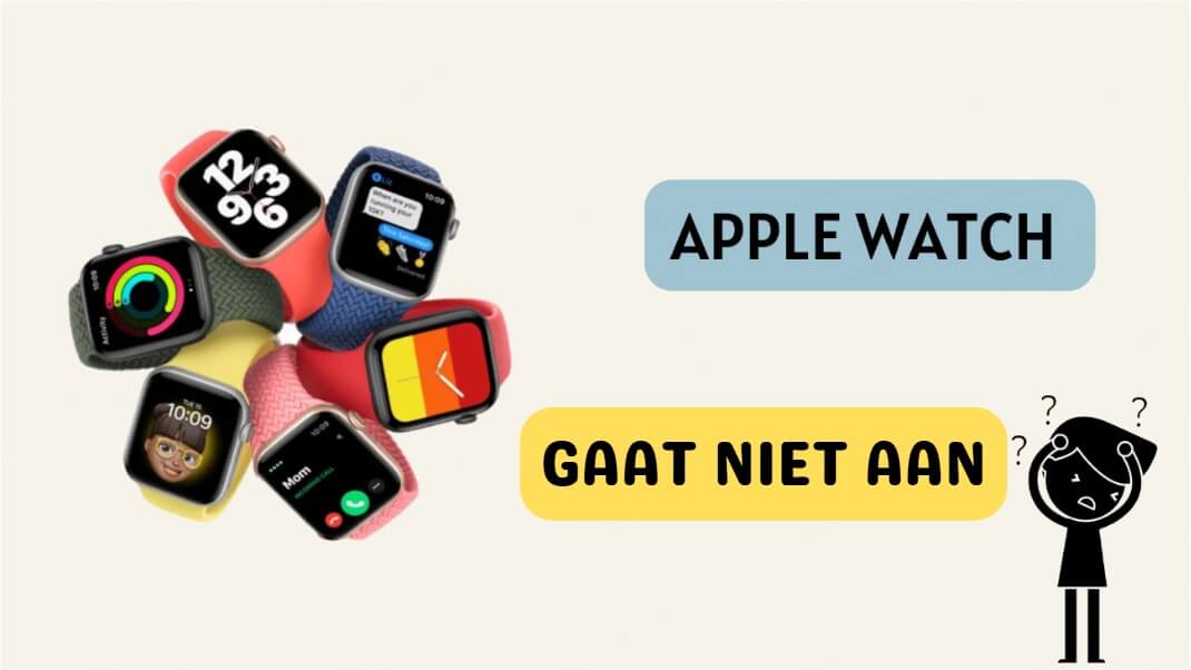 Apple Watch gaat niet aan? Klik hier! [Nieuwste]