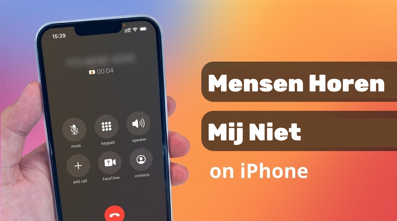 Mensen horen mij niet als ik bel iPhone [8 manieren]