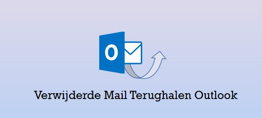 [5 manieren] Verwijderde Mail Terughalen Outlook
