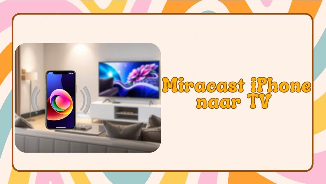 miracast iPhone naar tv