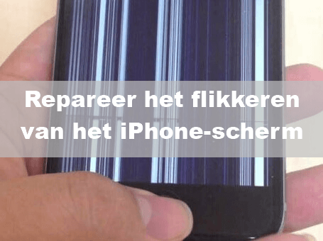 Repareer het flikkeren van het iPhone-scherm