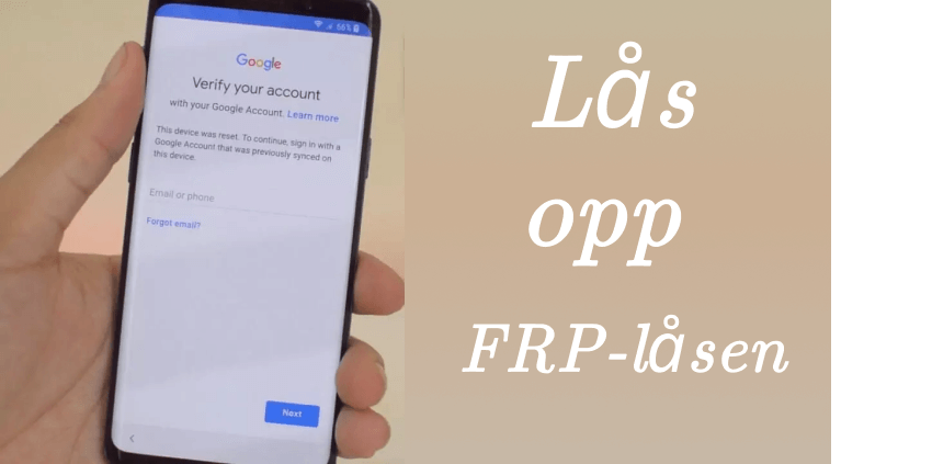 hvordan du fjerner google frp-lås på hvilken som helst telefon