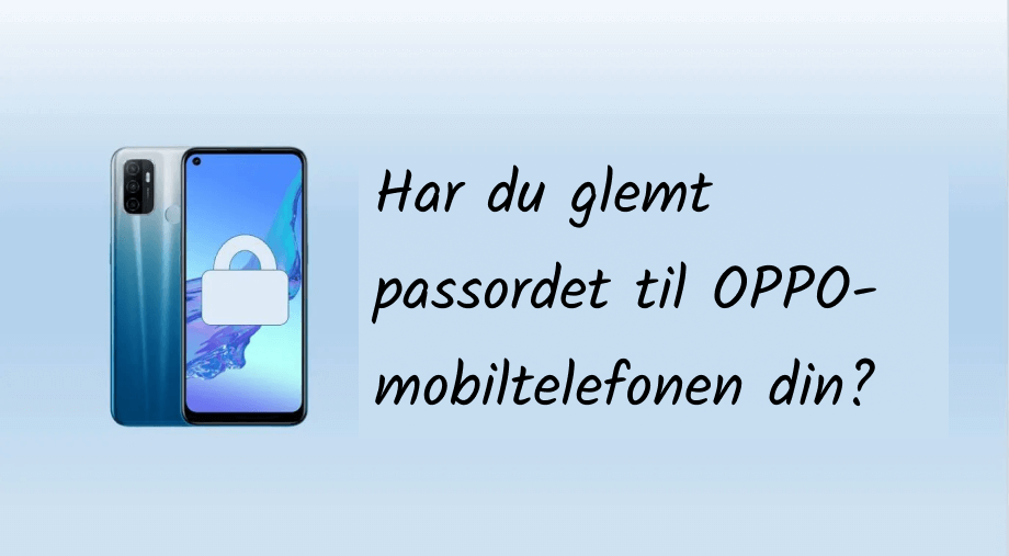 OPPO Screen Lock Unlock, enkelt løse OPPO telefon passord glemme!