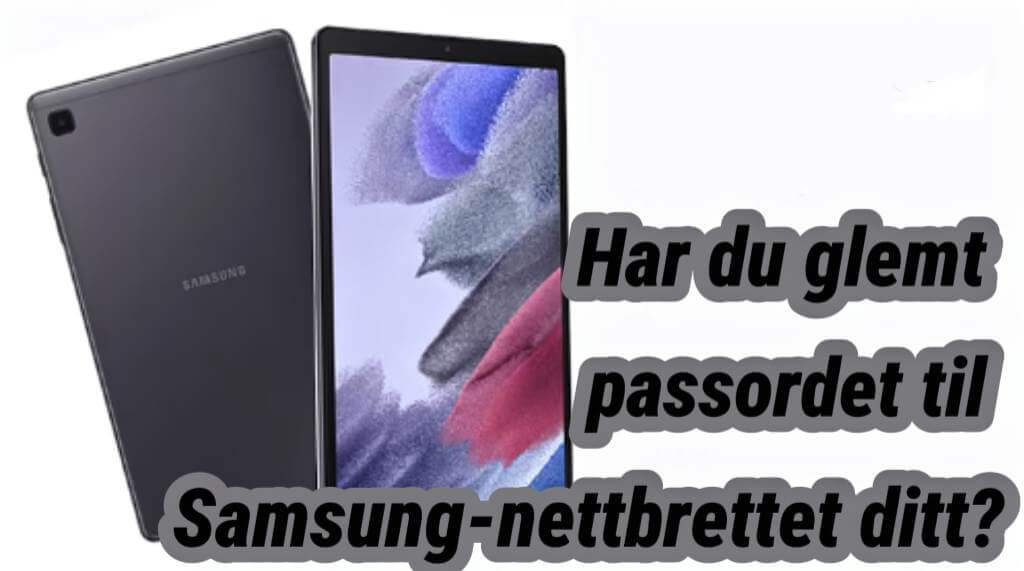 glemt passord tablet samsung-låse opp tablet samsung