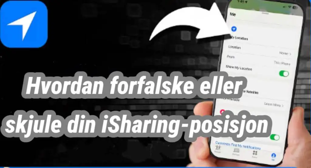  2025  Hvordan forfalske eller skjule din iSharing-posisjon