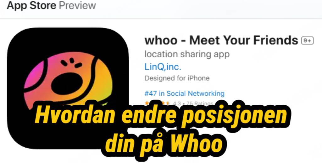 [Uten at motparten oppdager det]Hvordan endre posisjonsinformasjon i Whoo og grunnleggende bruksmåter